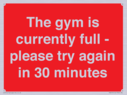 the-gym-is-currently-full--please-try-again-in-30-minutes~